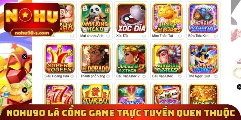Nohu90 là cổng game trực tuyến quen thuộc