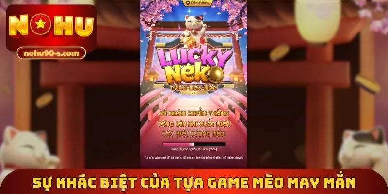 Sự khác biệt của tựa Game mèo may mắn